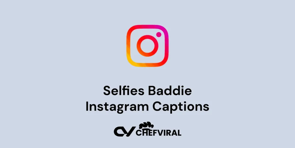 selfies baddie instagram captions